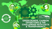 WATCH ON DEMAND : Green Bonds, Carbon Offsetting & the Challenges with Data & Transparency