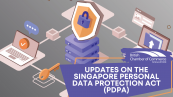 WATCH ON DEMAND: Updates on the Singapore Personal Data Protection Act (PDPA)